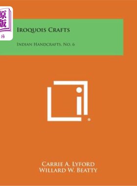 海外直订Iroquois Crafts: Indian Handcrafts, No. 6 易洛魁手工艺品：印度手工艺品，6号