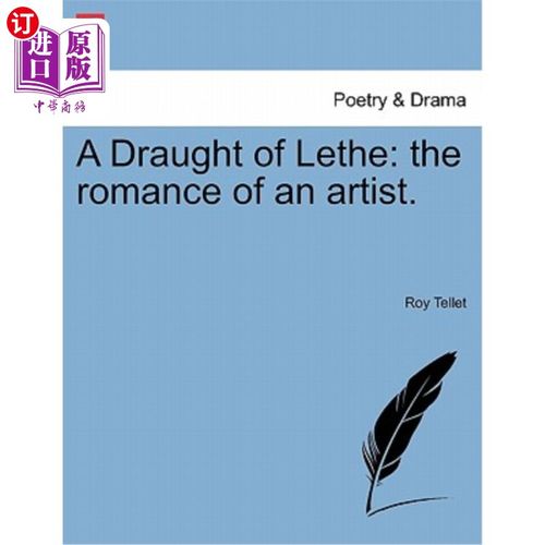 海外直订A Draught of Lethe: The Romance of an Artist. 一个艺术家的浪漫故事。