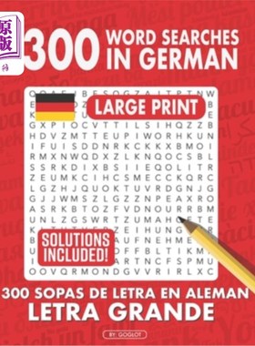 海外直订300 German Word Searches, Large Print Puzzles: Mas de 250 Sopas de Letras en Ale 300个德语单词搜索，大型打