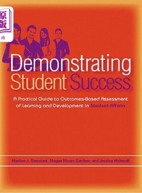 海外直订Demonstrating Student Success: A Practical Guide to Outcomes-Based Assessment of 展示学生的成功:学生事务中