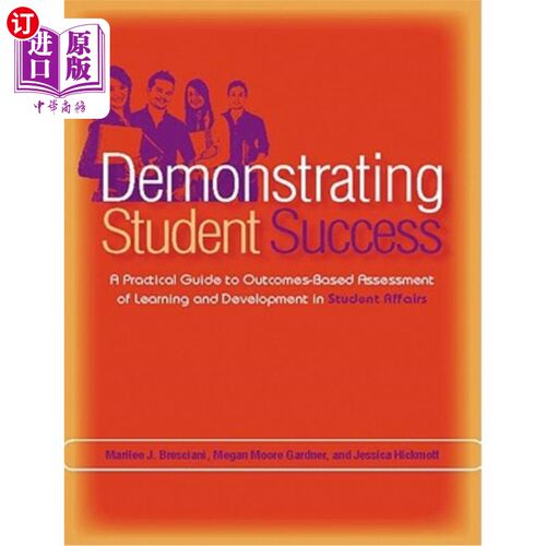 海外直订Demonstrating Student Success: A Practical Guide to Outcomes-Based Assessment of 展示学生的成功:学生事务中