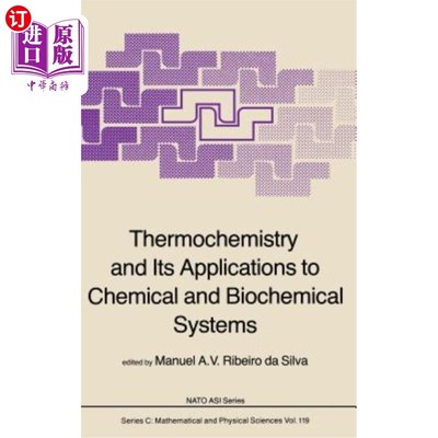 海外直订Thermochemistry and Its Applications to Chemical and Biochemical Systems: The Th 热化学及其在化学和生化系统