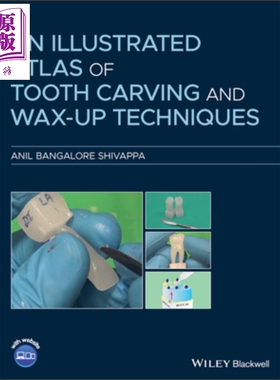 牙齿雕刻与打蜡技术说明图集 An Illustrated Atlas Of Tooth Carving And Wax Up Techniques 英文原版 Anil Bangalore Shiv