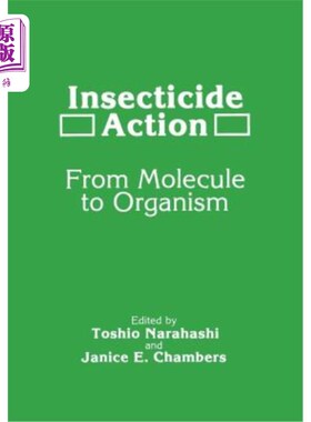 海外直订医药图书Insecticide Action: From Molecule to Organism 杀虫剂作用：从分子到有机体