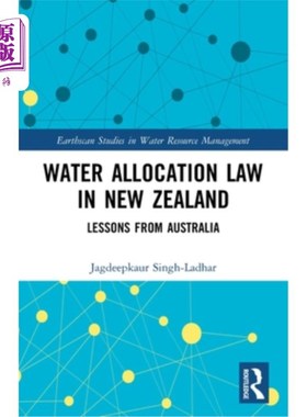 海外直订Water Allocation Law in New Zealand: Lessons from Australia 新西兰的水资源分配法:澳大利亚的经验教训