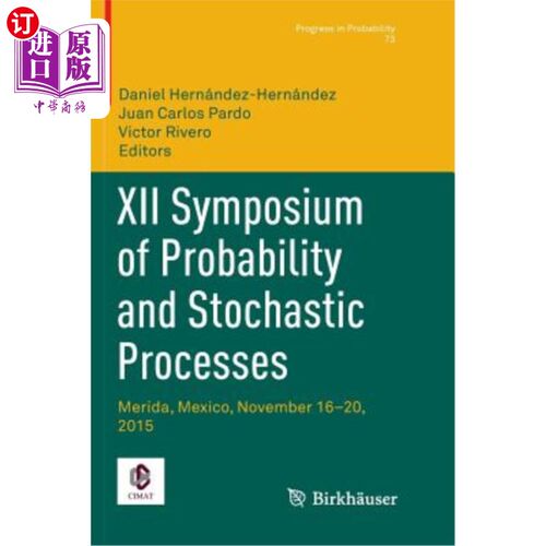 海外直订XII Symposium of Probability and Stochastic Processes: Merida, Mexico, November  第十二届概率与随机过程研讨