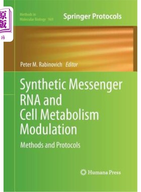 海外直订医药图书Synthetic Messenger RNA and Cell Metabolism Modulation: Methods and Protocols 合成信使RNA和细胞代谢