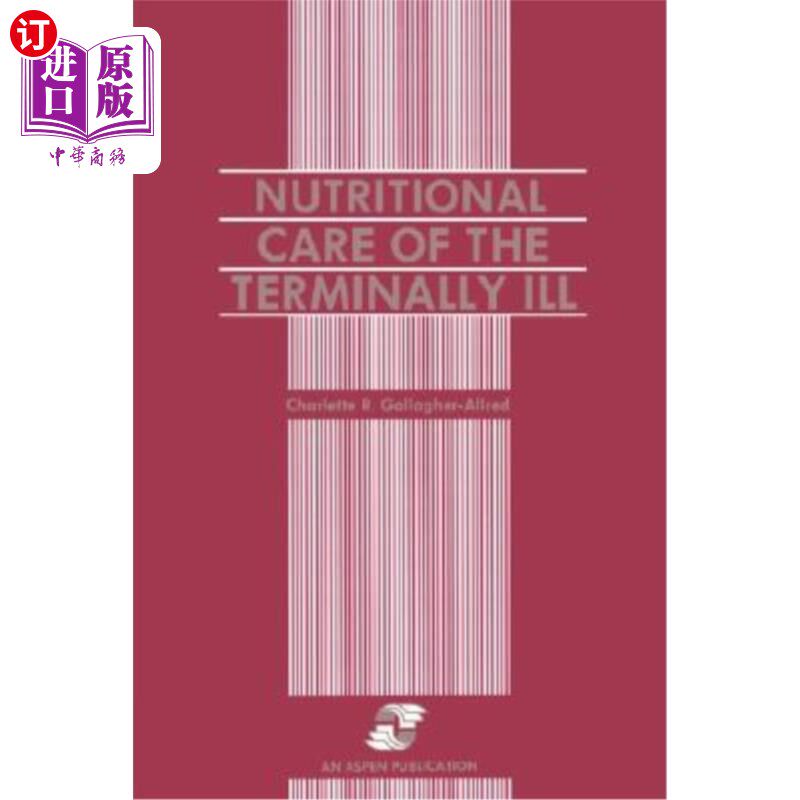海外直订医药图书Nutritional Care of the Terminally Ill 绝症患者的营养护理