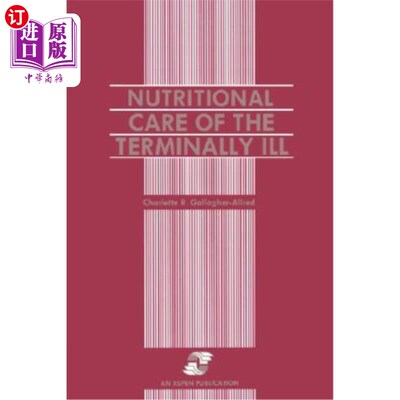 海外直订医药图书Nutritional Care of the Terminally Ill 绝症患者的营养护理