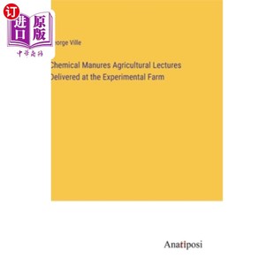 Lectures Delivered Farm Manures 在实验农场进行化学肥料农业讲座 Experimental Agricultural the 海外直订Chemical