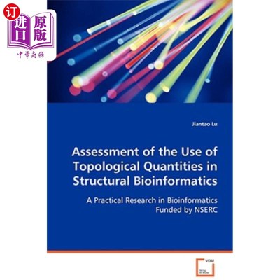 海外直订Assessment of the Use of Topological Quantities in Structural Bioinformatics