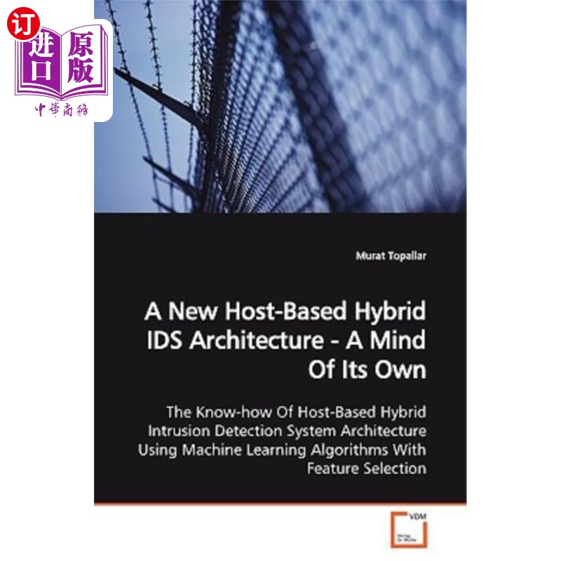 海外直订A New Host-Based Hybrid IDS Architecture - A Mind Of Its Own 一种新的基于主机的混合IDS体系结构——有自己的