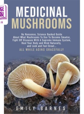 海外直订医药图书Medicinal Mushrooms: Science-Backed Guide About Mushrooms to Heal, Become Smarte 药用蘑菇:科学支持