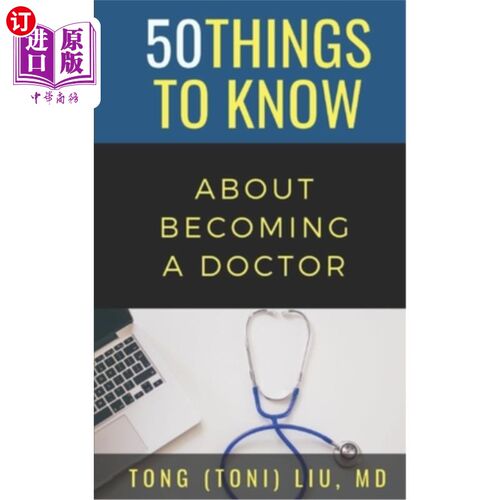 海外直订50 Things to Know about Becoming a Doctor: The Journey from Medical School of th 成为医生需要知道的50件事：