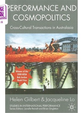 海外直订Performance and Cosmopolitics: Cross-Cultural Transactions in Australasia 表演与世界政治：澳大拉西亚的跨文化交易