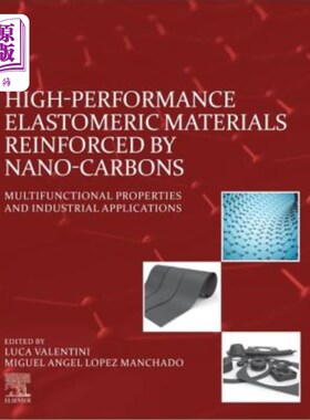 海外直订High-Performance Elastomeric Materials Reinforced by Nano-Carbons: Multifunction 纳米碳增强高性能弹性体材料