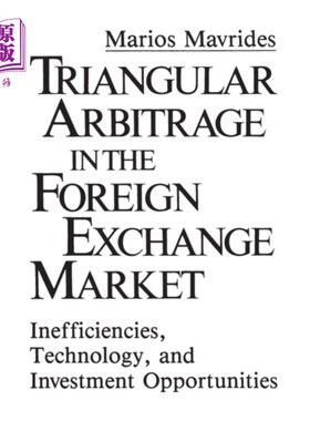 海外直订Triangular Arbitrage in the Foreign Exchange Mar... 外汇市场中的三角套利