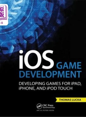 海外直订IOS Game Development: Developing Games for Ipad, Iphone, and iPod Touch IOS游戏开发：为Ipad、Iphone和iPo