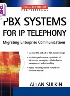 海外直订Pbx Systems for IP Telephony, Migrating Enterprise Communications 用于IP电话、迁移企业通信的Pbx系统