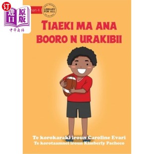 海外直订Jack and his Rugby Ball - Tiaeki ma ana booro n urakibii (Te Kiribati) 杰克和他的橄榄球- Tiaeki ma