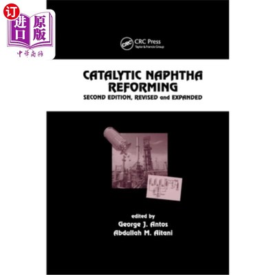 海外直订Catalytic Naphtha Reforming, Revised and Expanded 催化石脑油重整的改进与扩展