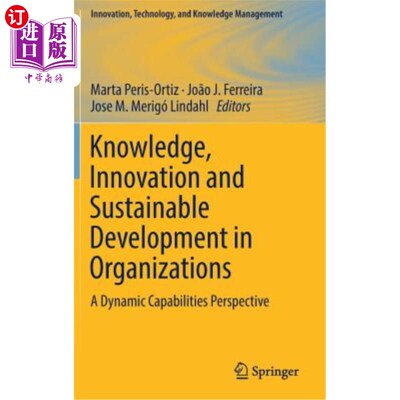 海外直订Knowledge, Innovation and Sustainable Development in Organizations: A Dynamic Ca 组织中的知识、创新和可持续