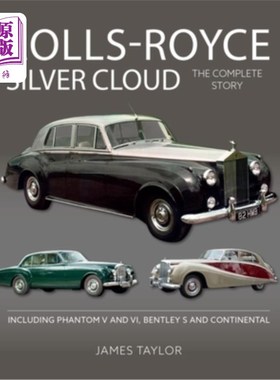 海外直订Rolls Royce Silver Cloud: The Complete Story * Including Phantom V and VI, Bentl 劳斯莱斯银云:完整的故事*包