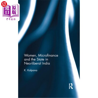 海外直订Women, Microfinance and the State in Neo-Liberal India 新自由主义印度的妇女、小额信贷与国家