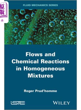 现货 均相混合物中的流动和化学反应 Flows And Chemical Reactions In Homogeneous Mixtures 英文原版 Roger Prud'