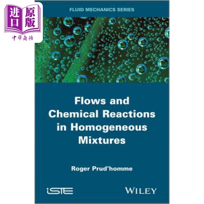 现货 均相混合物中的流动和化学反应 Flows And Chemical Reactions In Homogeneous Mixtures 英文原版 Roger Prud'