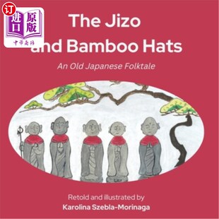海外直订The Jizo and Bamboo Hats: An Old Japanese Folktale 吉佐和竹帽:一个古老的日本民间故事