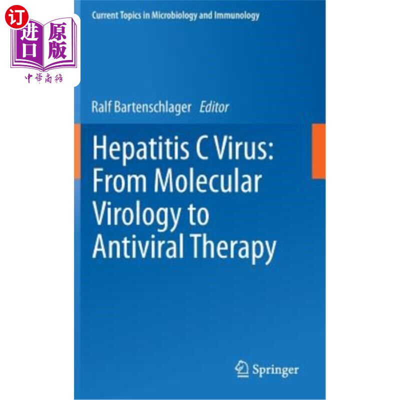 海外直订医药图书Hepatitis C Virus: From Molecular Virology to Antiviral Therapy 丙型肝炎病毒:从分子病毒学到抗病毒治疗