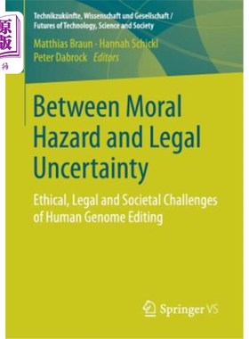 海外直订Between Moral Hazard and Legal Uncertainty: Ethical, Legal and Societal Challeng 在道德风险和法律不确定性之