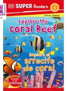 海外直订DK Super Readers Level 1 Bilingual Explore the Coral Reef - Explora El Arrecife  DK超级读者1级双语探索珊瑚