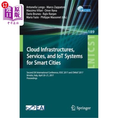 海外直订Cloud Infrastructures, Services, and Iot Systems for Smart Cities: Second Eai In 智慧城市的云基础设施、服务