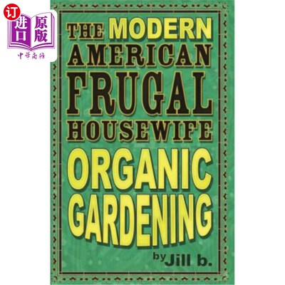 海外直订The Modern American Frugal Housewife Book #2: Organic Gardening 现代美国节俭家庭主妇书2：有机园艺