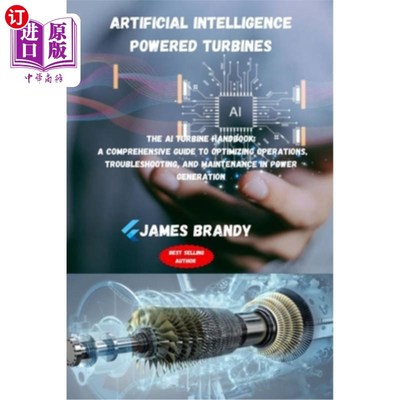 海外直订Artificial intelligence Powered Turbines: The AI Turbine Handbook: A Comprehensi 人工智能动力涡轮机：人工智
