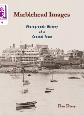海外直订Marblehead Images: Photographic History of a Coastal Town 大理石头像：沿海城镇的摄影历史
