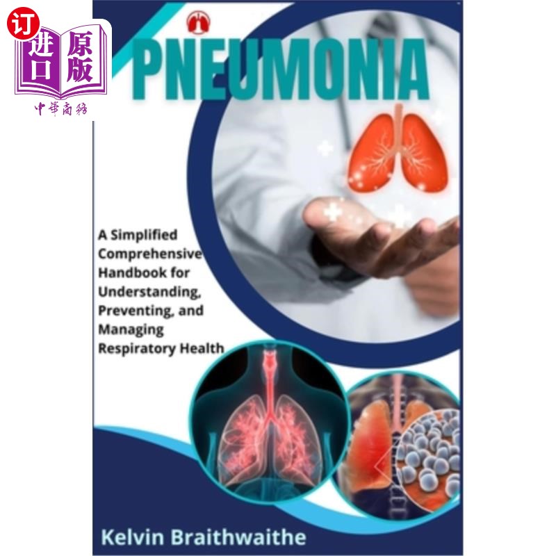 海外直订医药图书Pneumonia: A Simplified Handbook for Understanding, Preventing, and Managing Res 肺炎：了解、预防和