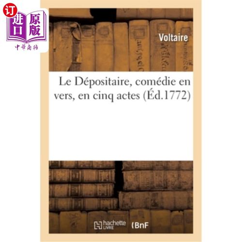 海外直订法语 Le Dépositaire, Comédie En Vers, En Cinq Actes 《仓库管理员》，五幕诗歌喜剧