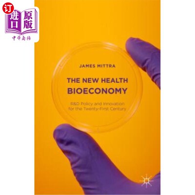 海外直订医药图书The New Health Bioeconomy: R&d Policy and Innovation for the Twenty-First Centur 新健康生物经济：二