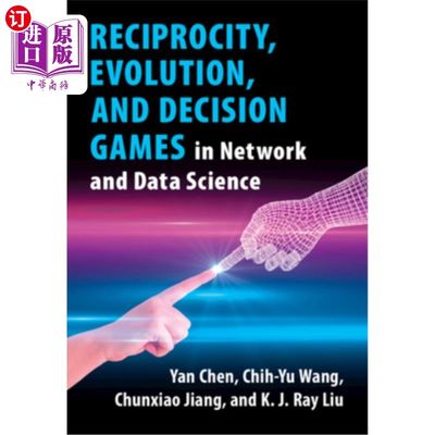 海外直订Reciprocity, Evolution, and Decision Games in Network and Data Science 与数据科学中的互惠、演化与决策博弈