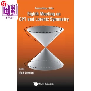 and CPT与洛伦兹对称 Symmetry 第八次会议记录 Proceedings the 海外直订CPT Meeting Eighth Lorentz