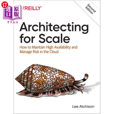 海外直订Architecting for Scale: How to Maintain High Availability and Manage Risk in the 面向规模的架构:如何在云中
