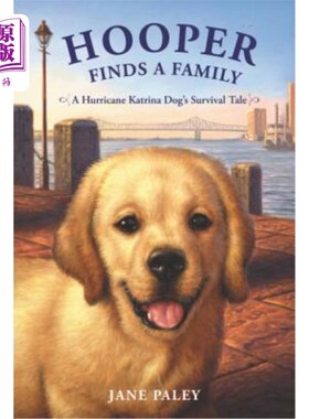 海外直订Hooper Finds a Family: A Hurricane Katrina Dog's Survival Tale 胡珀找到了一个家庭:一只卡特里娜飓风狗的生存