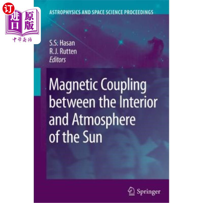 海外直订Magnetic Coupling Between the Interior and Atmosphere of the Sun 太阳内部和大气之间的磁力耦合