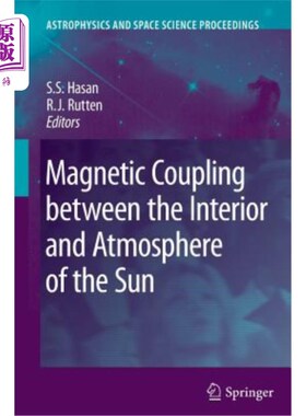 海外直订Magnetic Coupling Between the Interior and Atmosphere of the Sun 太阳内部和大气之间的磁力耦合