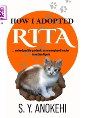 海外直订How I Adopted Rita: and endured the pandemic as an unemployed teacher in norther 我是如何收养丽塔的:作为一