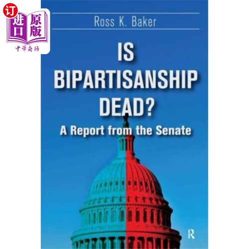 海外直订Is Bipartisanship Dead? 两党合作已死吗？