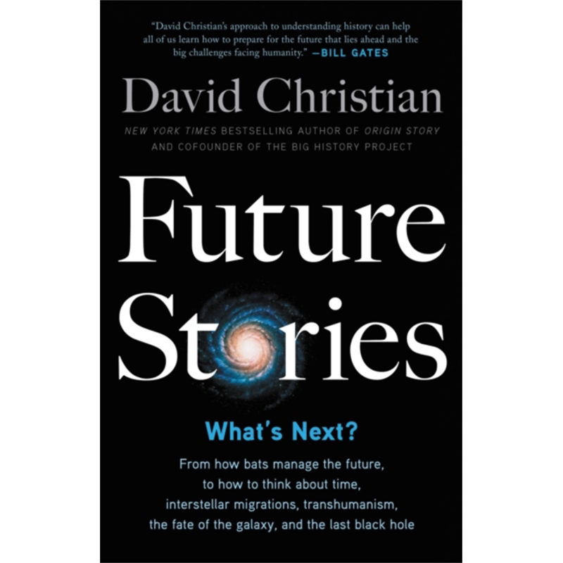 未来故事 下一步怎么走 Future Stories Whats Next 英文原版 David Christian 百科 科学 宇宙 进化【中商原版】